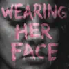 NE'VOSTE - Wearing Her Face
