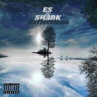 Reflections (feat. Shark the SOB) - Es