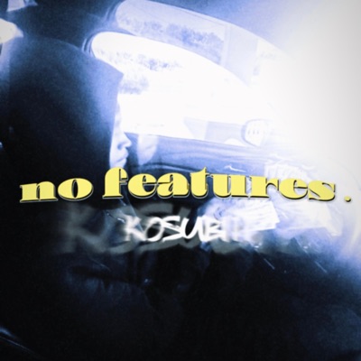 NO FEATURES - EP