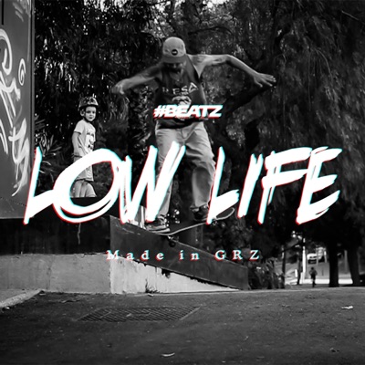 LOW LIFE | Made in GRZ #Beatz - Single