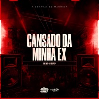 Cansado Da Minha Ex - Single - Mc M7 & DJ BB FCP