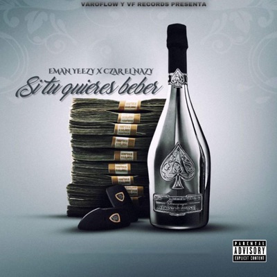 Si Tu Quieres Beber (feat. Czar El Nazy) - Single