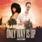 Robin Schulz/Izzy Bizu - Only Way Is Up