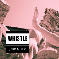 Whistle - Single - TheJBRD