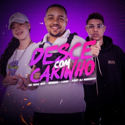 Desce Com Carinho (feat. DJ MARIACHI) - Single
