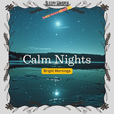 Calm Nights, Bright Mornings