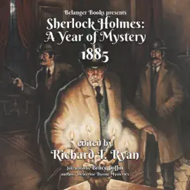 Sherlock Holmes: A Year of Mystery 1885 (Unabridged)