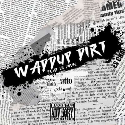 Waddup Dirt (feat. Lil Juvie) - Single