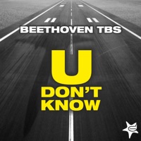 U Don't Know - Single - Beethoven TBS