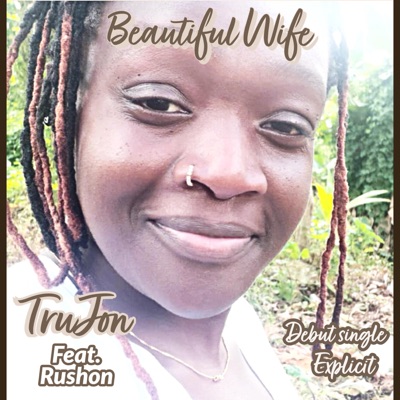 Beautiful Wife explicit (feat. Rushon) - Single