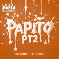 Papito Pt.2 - Single - Los Capris & HOTRON