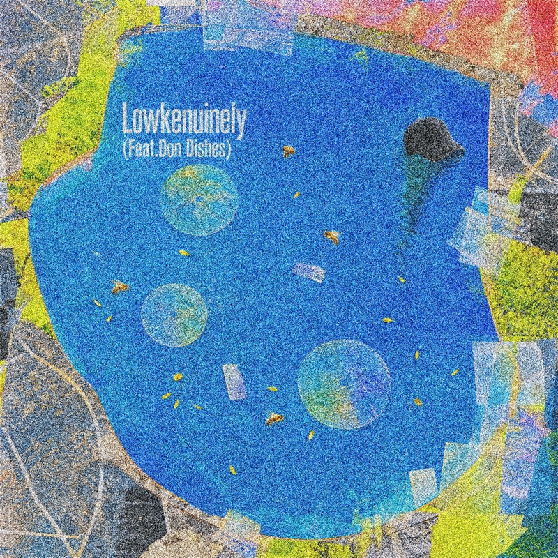 Lowkenuinely (feat. Don Dishes)