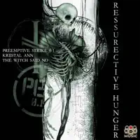Ressurective Hunger (feat. Kriistal Ann & The Witch Said No) — PreEmptive Strike 0.1