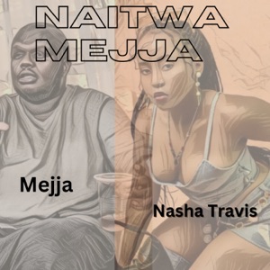 Naitwa Mejja (feat. Nasha Travis)