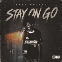 Stay On Go - Single - Baby Quatro