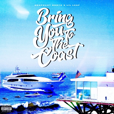 BRING YOU TO THE COAST (feat. Lil Leaf) - Single