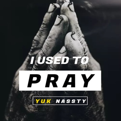 I Used To Pray (feat. CT Jr.) - Single