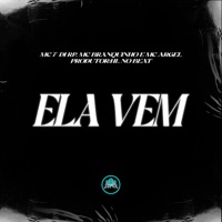 Ela Vem - Single - Mc7 di RP, Mc Branquinho & MC Argel