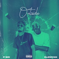 Outside (feat. Eleniyan) - Single - P BOI