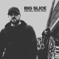 Big Slice (feat. King Will & Walk) - Single - Mayez