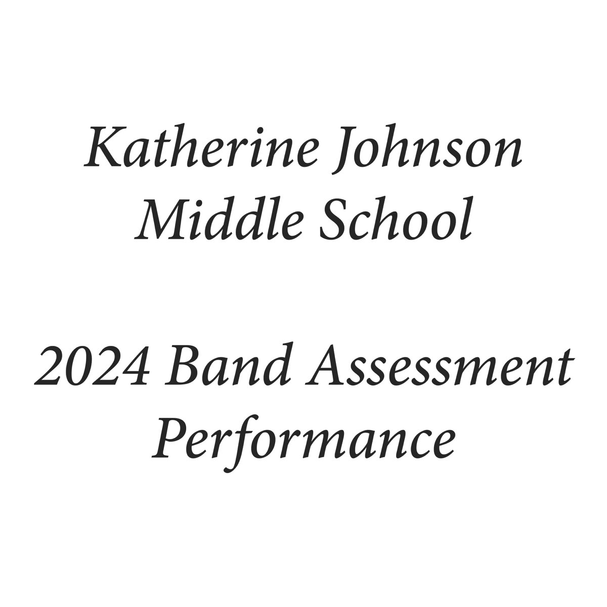 ‎Katherine Johnson Middle School 2024 Band Assessment Performance (Live