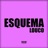 Esquema Louco