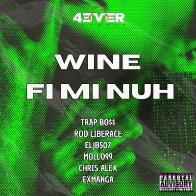 Wine Fi Mi Nuh (feat. ElJB507, Rod Liberace, Exmanga, Mollo99 & Chrisalex) - Single