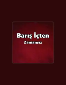 Poslechněte si interpreta Barış İçten, sledujte hudební videa, přečtěte si životopis, podívejte se na data turné a další informace.