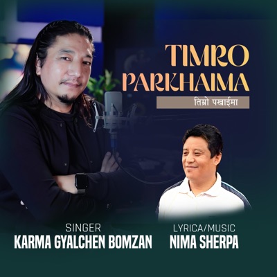 Timro Parkhaima (feat. Karma Gyalchhen Bomjan) - Single