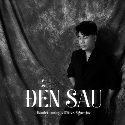 Đến Sau (feat. S'Fox & Hamlet Trương) [Lofi Version] - Single
