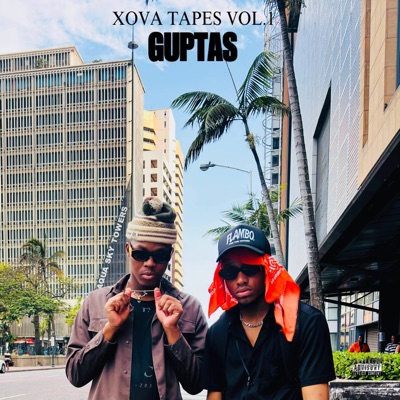 GUPTAS: Xova Tapes, Vol. 1 (feat. Rush Factor & Big Bandz)