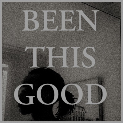Been This Good - Single