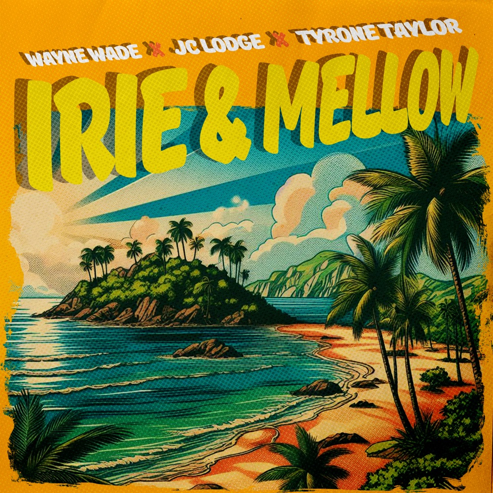 Обложка альбома «Irie & Mellow» — J.C. Lodge, Tyrone Taylor & Wayne Wade