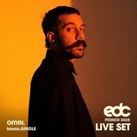 OMRI. at EDC Mexico, 2025: Bionic Jungle Stage (DJ Mix) - OMRI.
