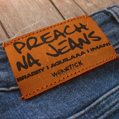 Preach na Jeans (feat. Aguilaaa & Imani Kabamba) - Single