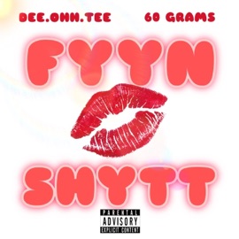 Fyyn Shytt (feat. 60 Grams) Dee.Ohh.Tee