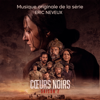 Cœurs Noirs (Bande originale de la saison 2) - Eric Neveux
