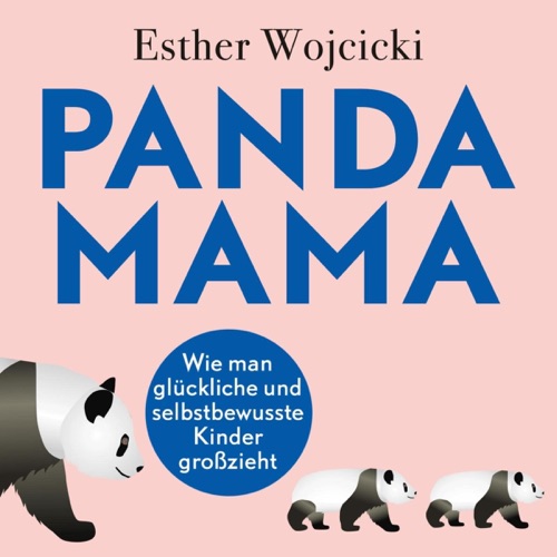 Panda Mama: Wie man glückliche und selbstbewusste Kinder großzieht cover