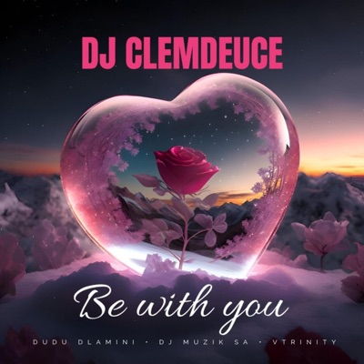 Be with you (feat. Dudu Dlamini, DJ Muzik SA & Vtrinity) - Single