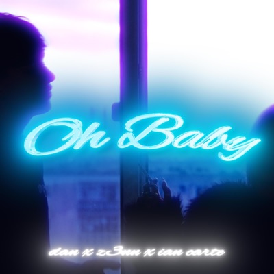 OH BABY (feat. z3nn & Ian Carte) - Single