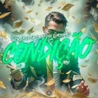 Condição (feat. Mohamed) - Single - Nick Lp, MC Lya & MC LS DA 11