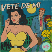 Vete De Mi (feat. Antonela Alfonso & Marco Bellini)