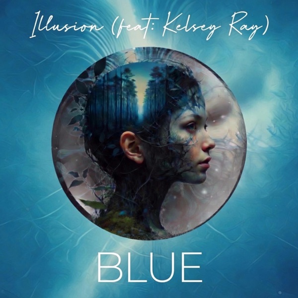 Illusion (feat. Kelsey Ray)