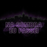 Na Sombra Eu Passei - Single - MC KCM