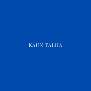 Kaun Talha