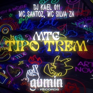 Mtg Tipo Trem (feat. MC SANTOSZ & MC SILVA ZN)