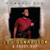 A Foggy Day (Remastered) - Lou Donaldson