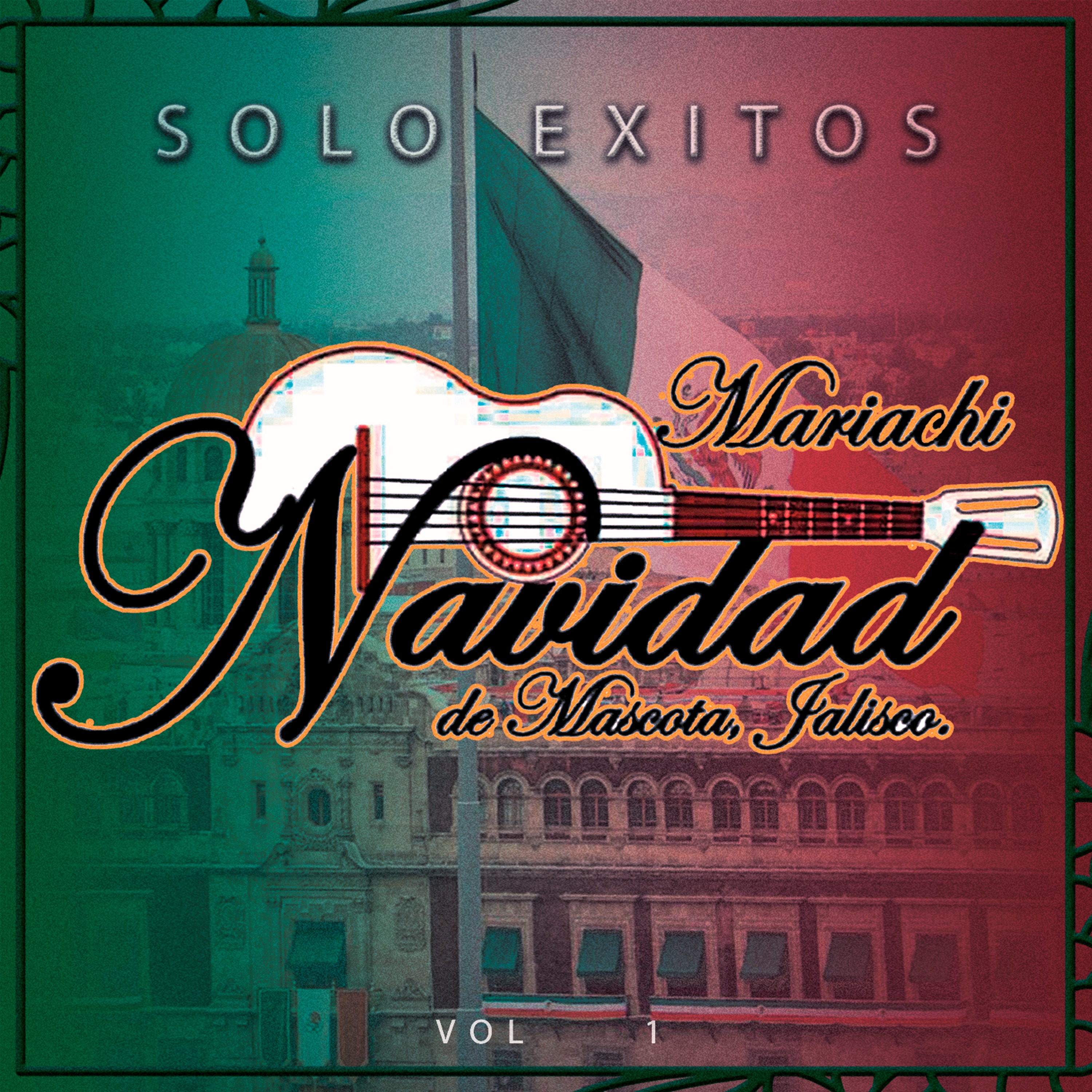 Solo Éxitos con el Mariachi Navidad de Mascota, Jalisco, Vol. 1