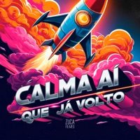 Calma Ai Que Eu Já Volto - Single - Mc Rangel, Mc Magrinho & MC Rodrigo do CN