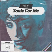 Toxic for Me - Single - Jakblauz & IAXI